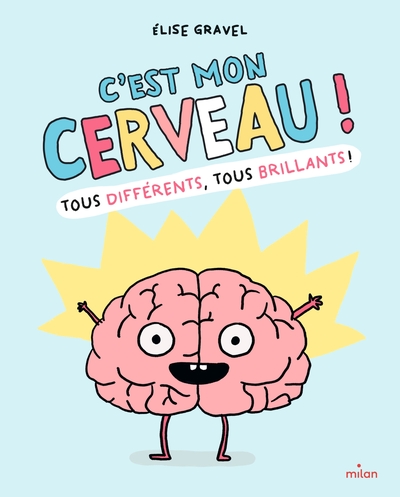 C´EST MON CERVEAU ! - TOUS BRILLANTS, TOUS DIFFERENTS !