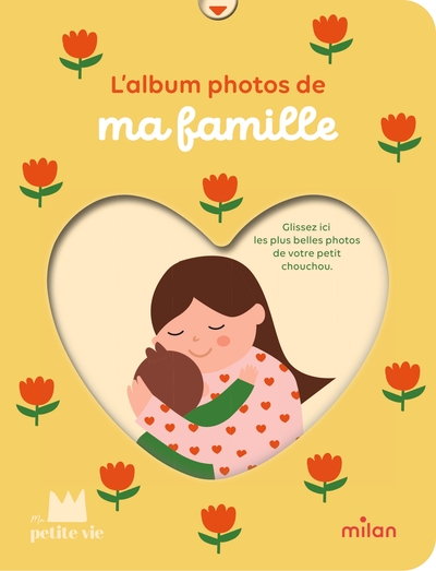 MON ALBUM PHOTOS - MA FAMILLE - DES LA NAISSANCE