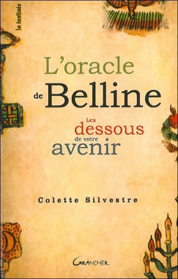 L´ORACLE DE BELLINE - LES DESSOUS DE VOTRE AVENIR