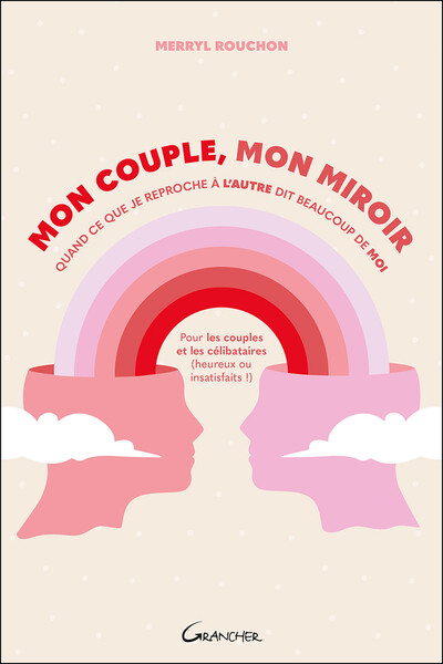 MON COUPLE, MON MIROIR  QUAND CE QUE JE REPROCHE A L´AUTRE DIT BEAUCOUP DE MOI