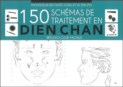 150 SCHEMAS DE TRAITEMENT EN DIEN CHAN - REFLEXOLOGIE FACIALE