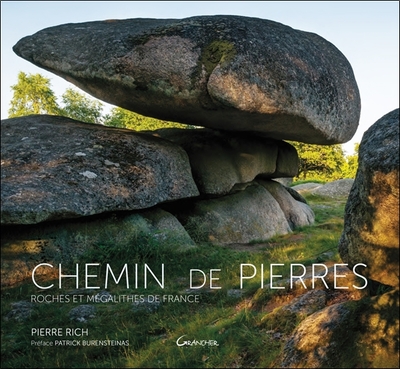 CHEMIN DE PIERRES - ROCHES ET MEGALITHES DE FRANCE