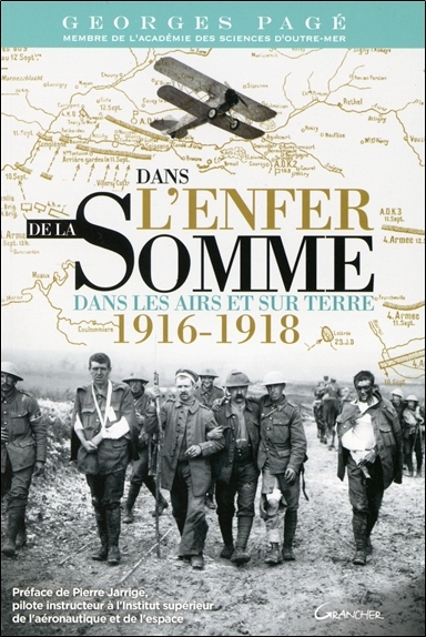 DANS L´ENFER DE LA SOMME - DANS LES AIRS ET SUR TERRE 1916-1918