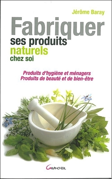 FABRIQUER SES PRODUITS NATURELS CHEZ SOI