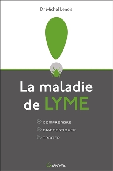 MALADIE DE LYME - COMPRENDRE - DIAGNOSTIQUER - TRAITER