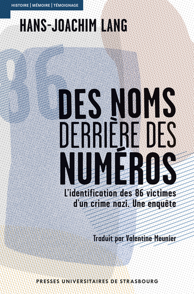 DES NOMS DERRIERE DES NUMEROS. L´IDENTIFICATION DES 86 VICTIMES D´UN