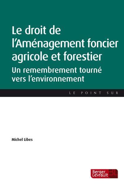DROIT DE L´AMENAGEMENT FONCIER ET FORESTIER (LE) 1ER ED