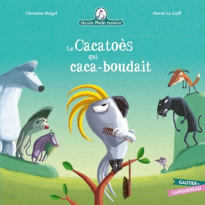 MAMIE POULE : LE CACATOES QUI CACA-BOUDAIT