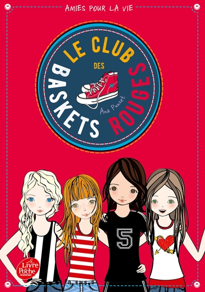 CLUB DES BASKETS ROUGES - TOME 1 - AMIES POUR LA VIE