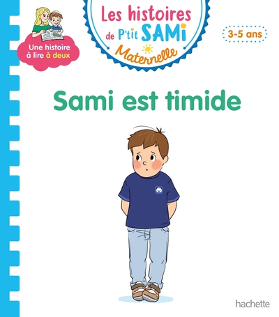 HISTOIRES DE P´TIT SAMI MATERNELLE (3-5 ANS) : SAMI EST TIMIDE