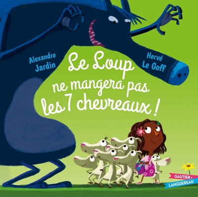 LOUP NE MANGERA PAS LES 7 CHEVREAUX