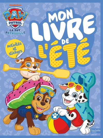 LA PAT´ PATROUILLE - MON LIVRE DE L´ETE - ACTIVITES ET STICKERS - ACTIVITES ET AUTOCOLLANTS