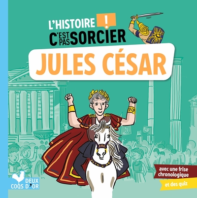 L´HISTOIRE C´EST PAS SORCIER - JULES CESAR