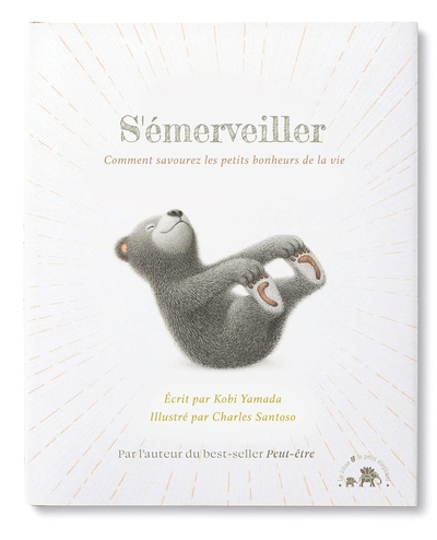 S´EMERVEILLER - COMMENT SAVOUREZ LES PETITS BONHEURS DE LA VIE