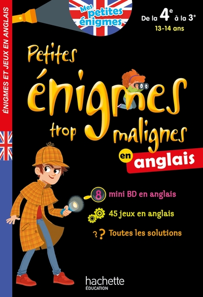 PETITES ENIGMES TROP MALIGNES EN ANGLAIS DE LA 4E A LA 3E - CAHIER DE VACANCES
