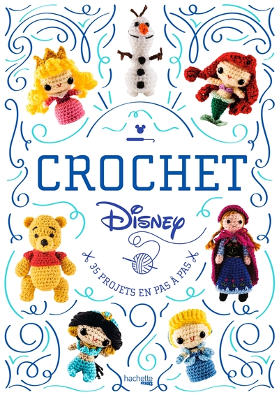 DISNEY AU CROCHET - 35 PROJETS EN PAS A PAS
