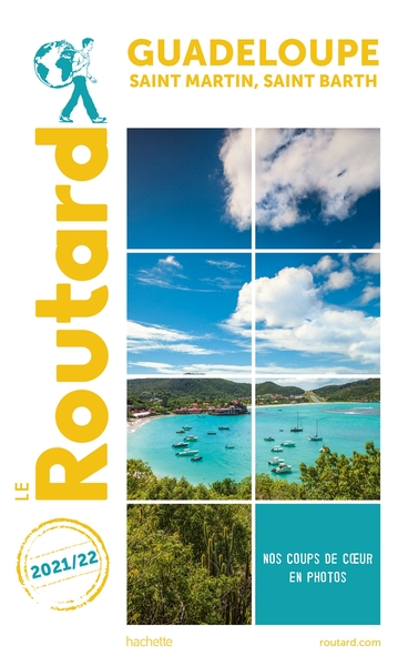 GUIDE DU ROUTARD GUADELOUPE SAINT-MARTIN, SAINT-BARTH 2021 - + RANDONNEES ET PLONGEES