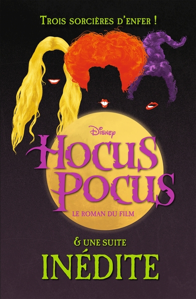 HOCUS POCUS - LE ROMAN DU FILM ET UNE SUITE INEDITE