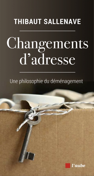 CHANGEMENTS D´ADRESSE - UNE PHILOSOPHIE DU DEMENAGEMENT