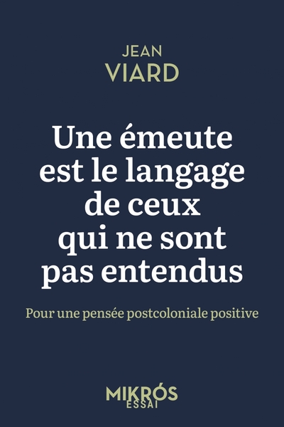 UNE EMEUTE EST LE LANGAGE DE CEUX QUI NE SONT PAS ENTENDUS