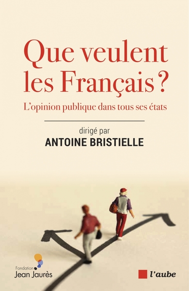 QUE VEULENT LES FRANCAIS ? - L´OPINION PUBLIQUE DANS TOUS SE
