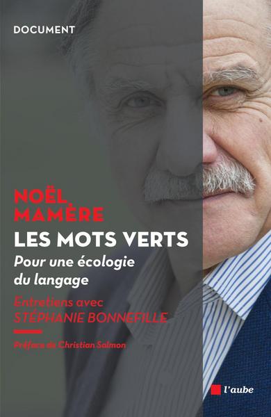 MOTS VERTS (LES) - POUR UNE ECOLOGIE DU LANGAGE