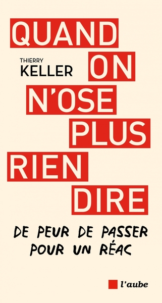 QUAND ON N´OSE PLUS RIEN DIRE - DE PEUR DE PASSER POUR UN RE