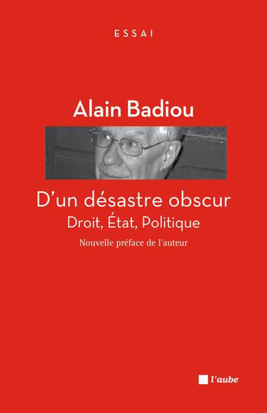 D´UN DESASTRE OBSCUR - DROIT, ETAT, POLITIQUE