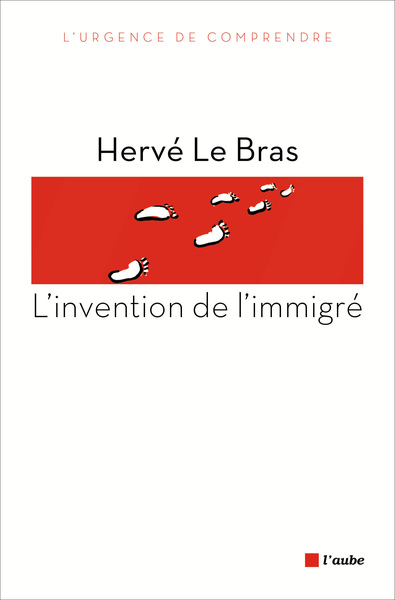 INVENTION DE L´IMMIGRE (L´)