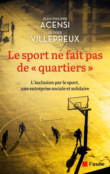 SPORT NE FAIT PAS DE QUARTIERS - L´INCLUSION PAR LE SPORT