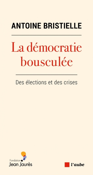 DEMOCRATIE BOUSCULEE - DES ELECTIONS ET DES CRISES