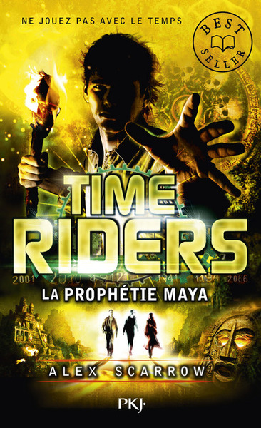 TIME RIDERS - TOME 8 LA PROPHETIE MAYA