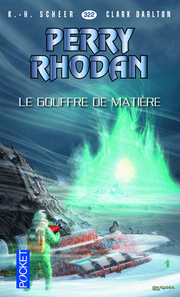 PERRY RHODAN - NUMERO 322 LE GOUFFRE DE MATIERE