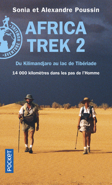 AFRICA TREK - TOME 2 DU KILIMANDJARO AU LAC DE TIBERIADE