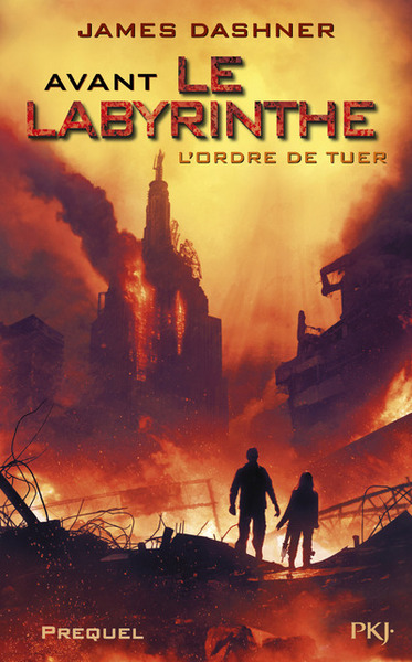 AVANT LE LABYRINTHE - L EPREUVE - TOME 4 L ORDRE DE TUER