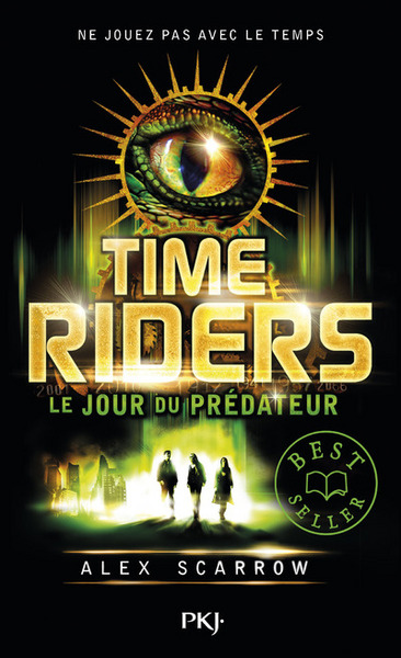 TIME RIDERS T2 LE JOUR DU PREDATEUR
