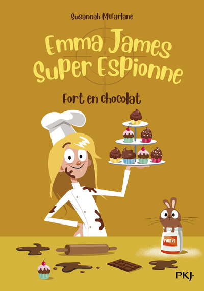 EMMA JAMES, SUPER ESPIONNE - TOME 5 FORT EN CHOCOLAT
