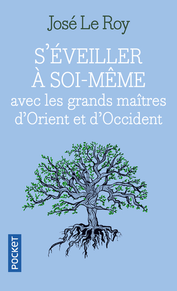 S´EVEILLER A SOI-MEME AVEC LES GRANDS MAITRES D´ORIENT ET D´OCCIDENT