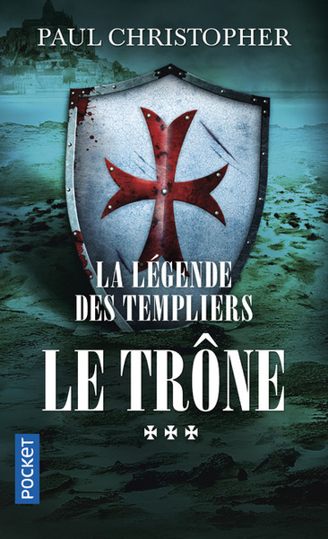 LEGENDE DES TEMPLIERS - TOME 3 LE TRONE