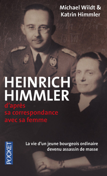 HEINRICH HIMMLER - D´APRES SA CORRESPONDANCE AVEC  SA FEMME