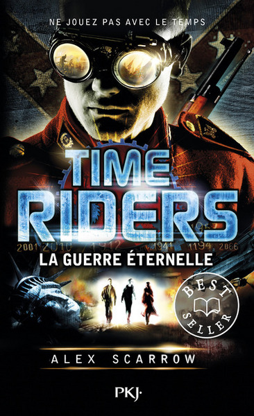 TIME RIDERS - TOME 4 LA GUERRE ETERNELLE