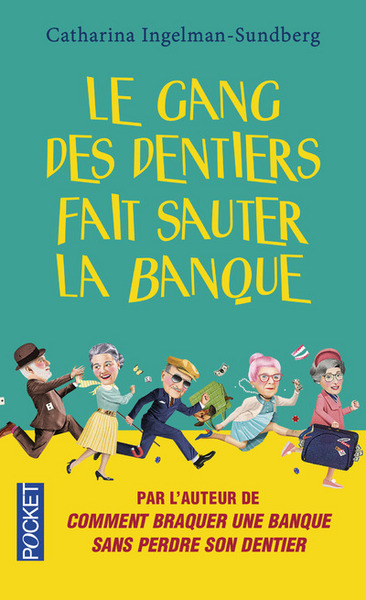 GANG DES DENTIERS FAIT SAUTER LA BANQUE