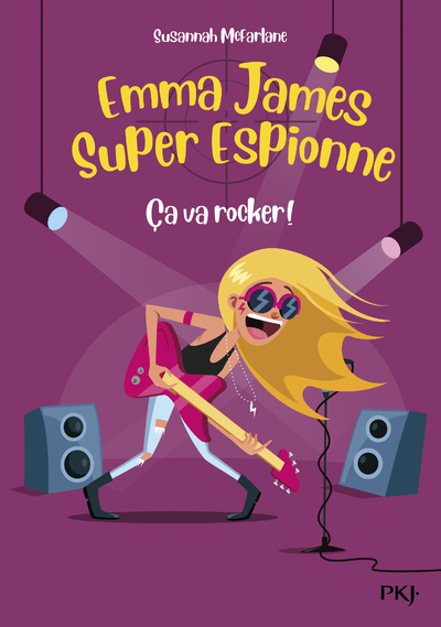 EMMA JAMES SUPER ESPIONNE - TOME 4 CA VA ROCKER ! - VOL04