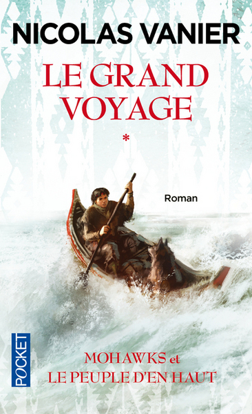 GRAND VOYAGE T1 MOHAWKS ET LE PEUPLE D´EN HAUT