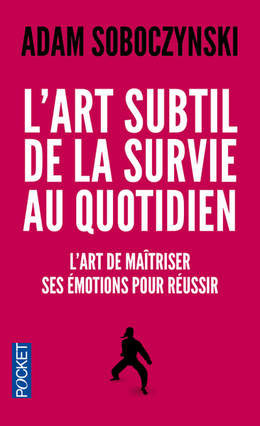 L´ART SUBTIL DE LA SURVIE AU QUOTIDIEN