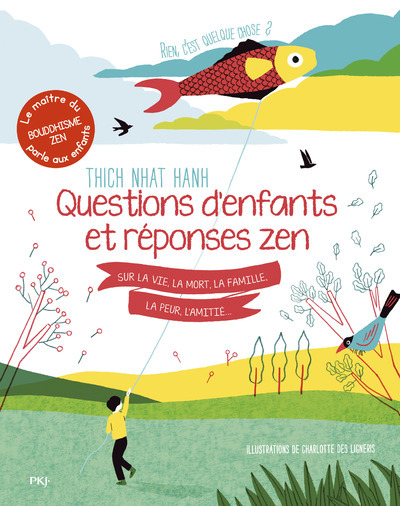 RIEN C´EST QUELQUE CHOSE ? - QUESTIONS D´ENFANTS ET REPONSES ZEN SUR LA VIE