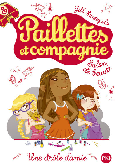 PAILLETTES ET COMPAGNIE - TOME 5 UNE DROLE D´AMIE