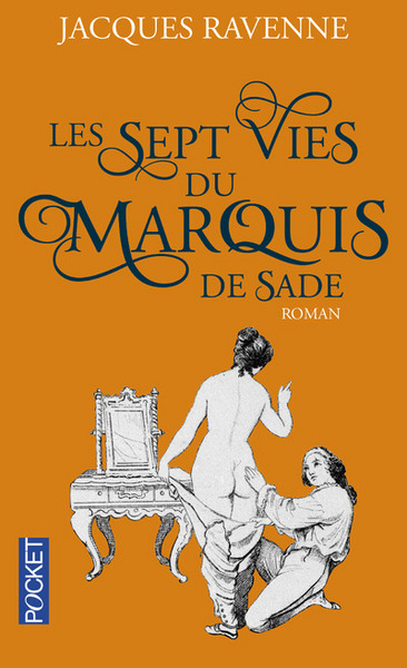 SEPT VIES DU MARQUIS DE SADE