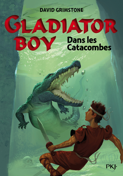 GLADIATOR BOY T05 DANS LES CATACOMBES