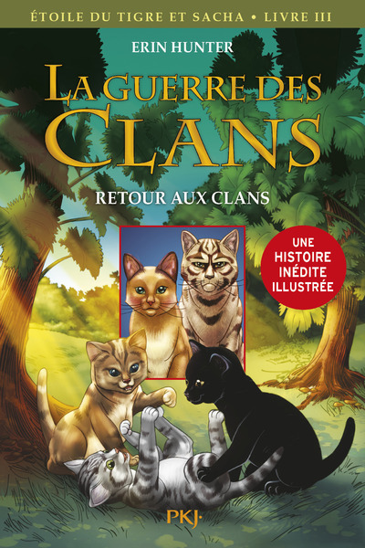 GUERRE DES CLANS - ETOILE DU TIGRE ET SACHA - TOME 3 RETOUR AUX CLANS -ILLUSTREE-